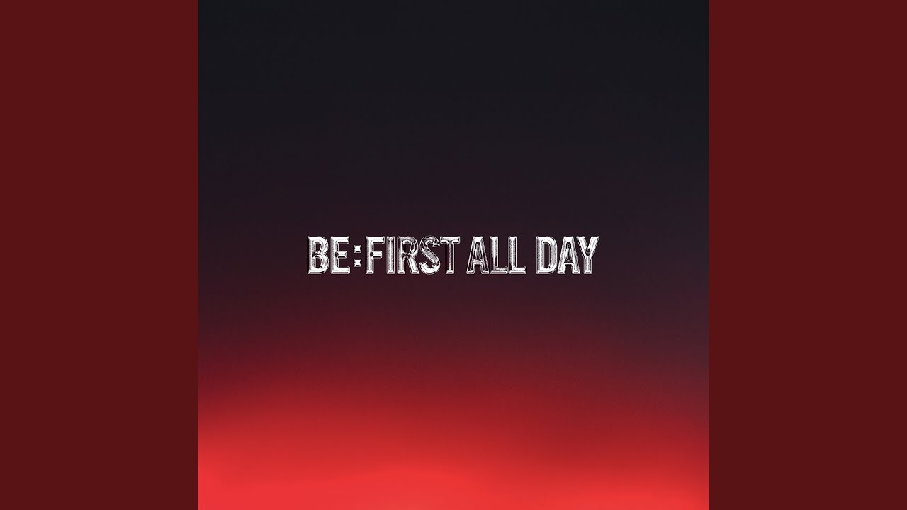 BE:FIRST ALL DAY