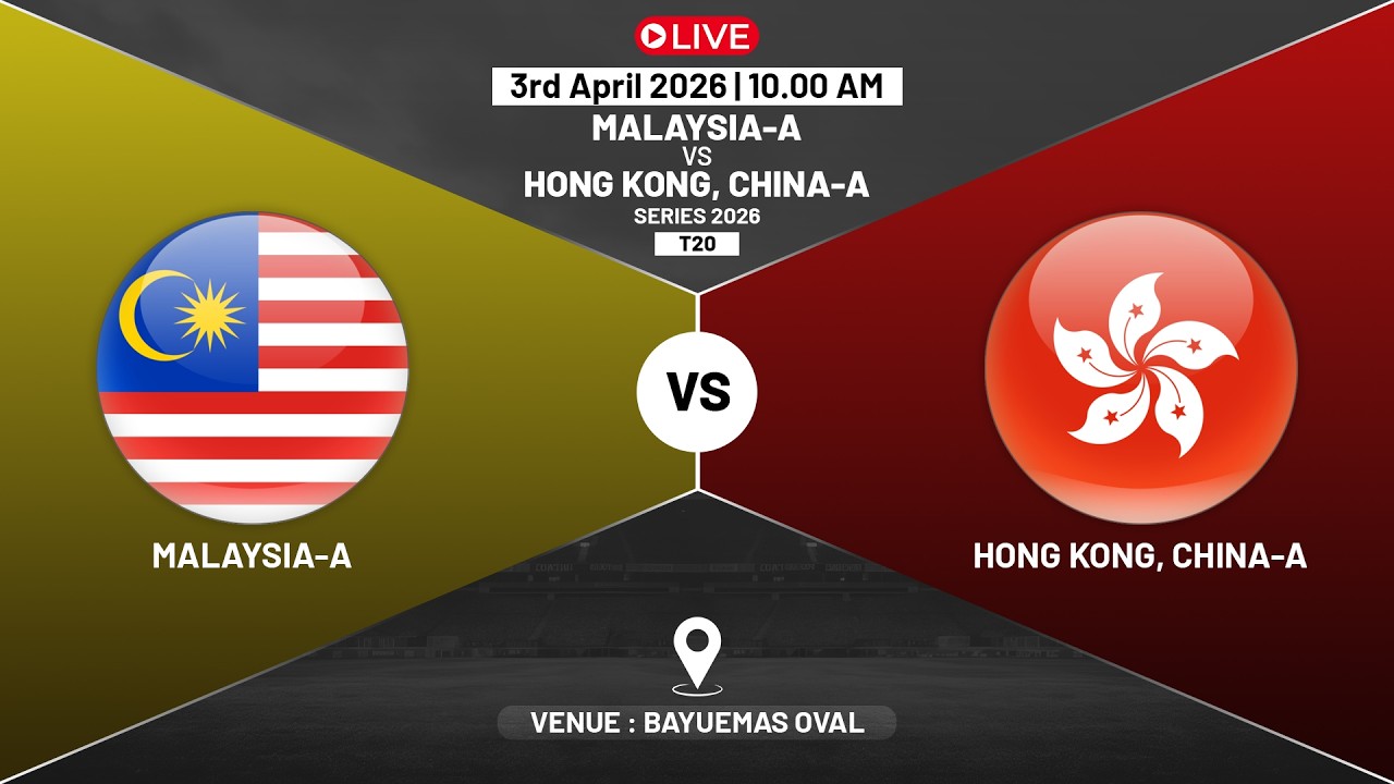 MALAYSIA A VS HONG KONG, CHINA A SERIES …